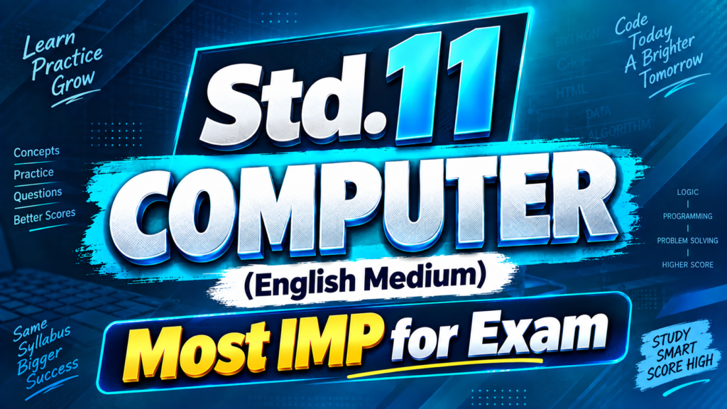 Std 11 Computer Most IMP for Exam Tejas Thakkar